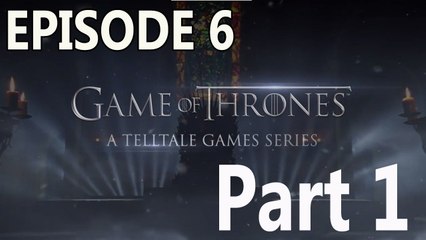 Game of Thrones Episode 6 Walkthrough Part 1 - Gameplay