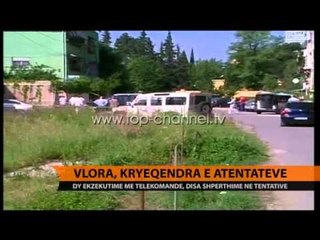 Vlora, kryeqendra e atentateve - Top Channel Albania - News - Lajme