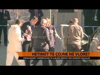 Hetimet të çojnë në Vlorë? - Top Channel Albania - News - Lajme