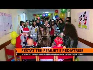 Festat, te fëmijët e Pediatrisë - Top Channel Albania - News - Lajme