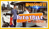 RIZOTRILL (Quadros de Humor) Episódio 11