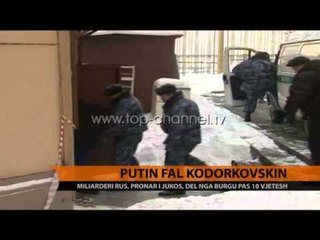 Putin fal Khodorkovsky-n - Top Channel Albania - News - Lajme