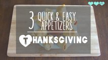 3 Quick and Easy Thanksgiving Appetizers