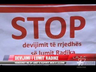Devijimi i lumit Radikë, vendoret: Mos e lejoni - News, Lajme - Vizion Plus