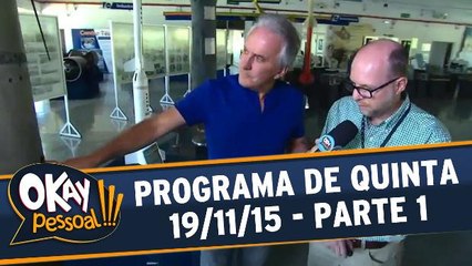 Okay Pessoal!!! - Quinta - 19.11.15 - Parte 1