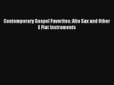 Contemporary Gospel Favorites: Alto Sax and Other E Flat Instruments  Free Books