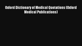 Oxford Dictionary of Medical Quotations (Oxford Medical Publications)  Online Book