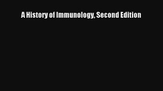 A History of Immunology Second Edition  Online Book