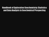 Handbook of Exploration Geochemistry: Statistics and Data Analysis in Geochemical Prospecting