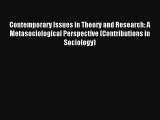 Contemporary Issues in Theory and Research: A Metasociological Perspective (Contributions in