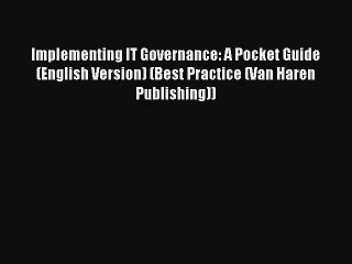 Implementing IT Governance: A Pocket Guide (English Version) (Best Practice (Van Haren Publishing))