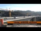 Tiranë-Elbasan, nis puna - Top Channel Albania - News - Lajme
