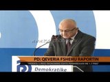 PD: Qeveria fsheu raportin - Top Channel Albania - News - Lajme