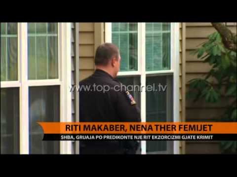 Riti makabër, nëna ther fëmijët - Top Channel Albania - News - Lajme