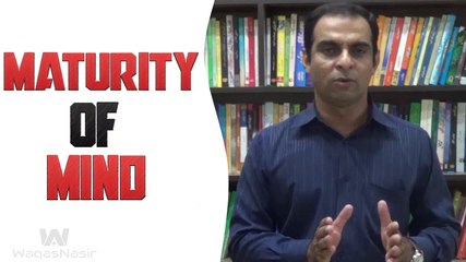 Maturity of Mind | Qasim Ali Shah | Urdu/Hindi | WaqasNasir