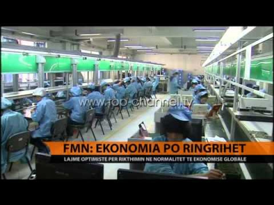 FMN: Ekonomia po ringrihet - Top Channel Albania - News - Lajme