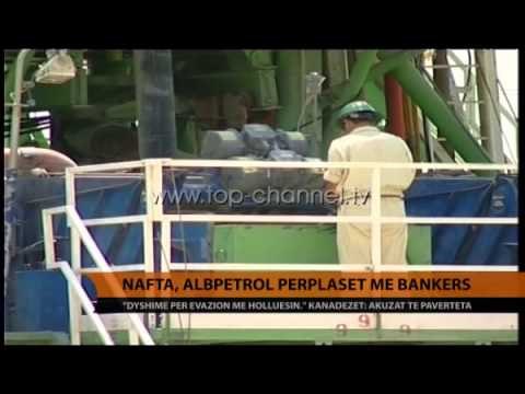 Nafta, Albpetrol përplaset me Bankers - Top Channel Albania - News - Lajme
