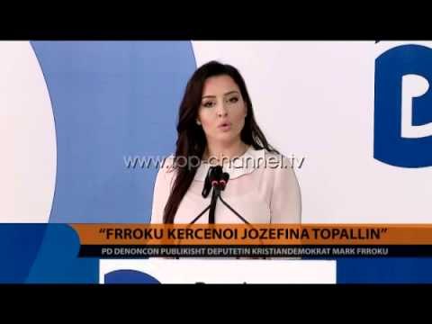PD: Frroku kërcënoi Jozefina Topallin - Top Channel Albania - News - Lajme