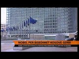 Nobel për bisedimet Kosovë-Serbi - Top Channel Albania - News - Lajme