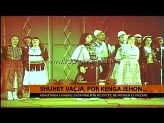 Shuhet Vaçja, por kënga jehon... - Top Channel Albania - News - Lajme