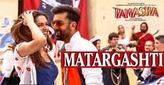 Matargashti VIDEO Song - Mohit Chauhan - Tamasha - Ranbir Kapoor, Deepika Padukone - T-Series - YouTube