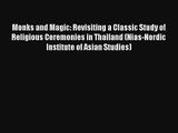 [Read] Monks and Magic: Revisiting a Classic Study of Religious Ceremonies in Thailand (Nias-Nordic