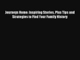 Read Journeys Home: Inspiring Stories Plus Tips and Strategies to Find Your Family History