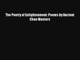 [PDF Download] The Poetry of Enlightenment: Poems by Ancient Chan Masters Online