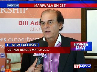 GST will not rollout before March 2017: Marico’s Mariwala