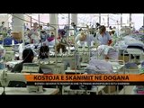 Kostoja e skanimit në dogana - Top Channel Albania - News - Lajme