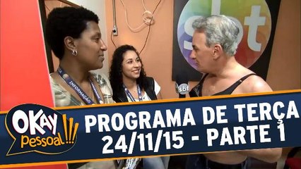 Okay Pessoal!!! 24.11.15 - Terça - Parte 1