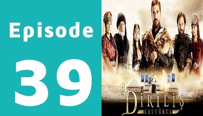 Dirilis Episode 39 Full on Hum Sitaray