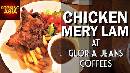 Chicken Mery Lam At Gloria Jeans Coffees | Cooking Asia