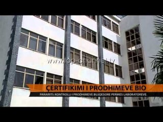 Certifikimi i prodhimeve bio - Top Channel Albania - News - Lajme