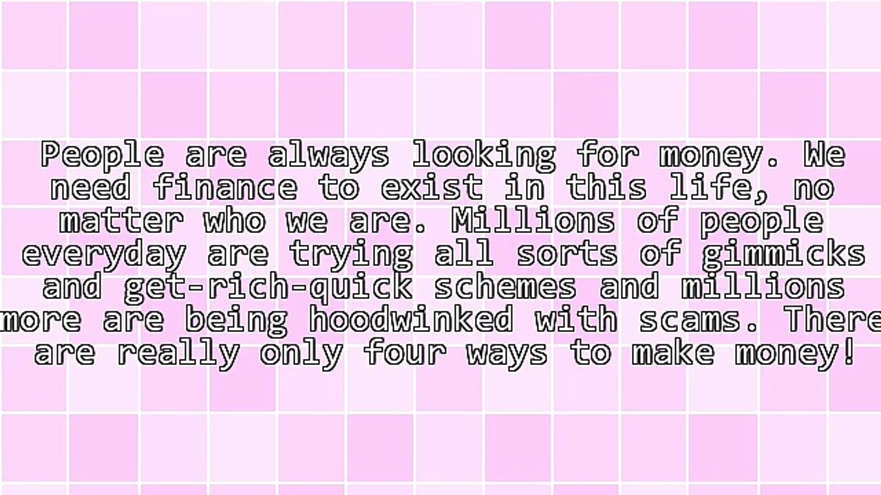 There Are Really Only Four Ways To Make Money