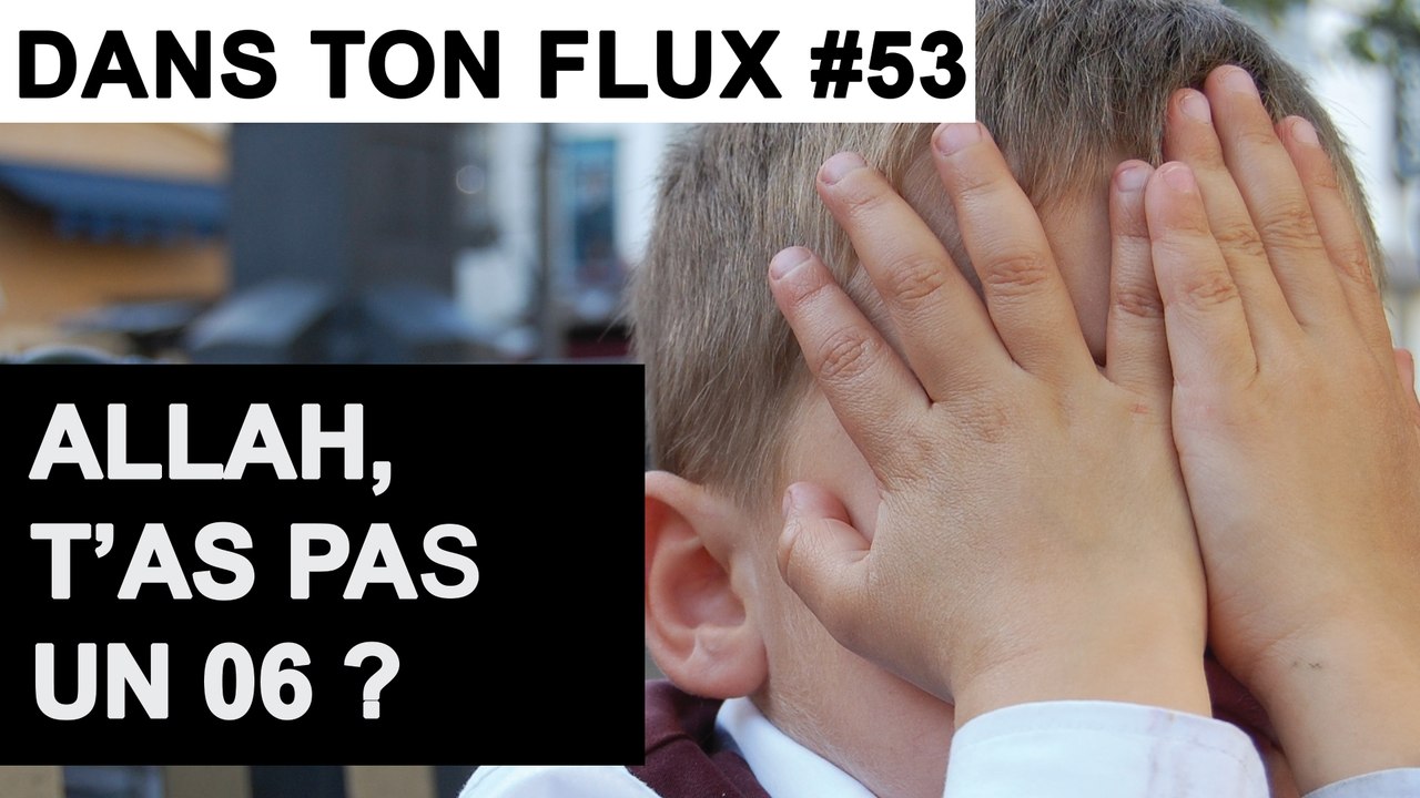 Allah, t'as pas un 06 ? #DansTonFlux 53