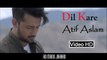 Dil Kar Full Video Song By Atif Aslam - Ho Mann Jahaan (2015) 720p HD_Google Brothers Attock