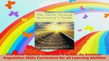The Skills System Instructors Guide An EmotionRegulation Skills Curriculum for all PDF