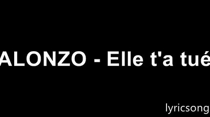 Alonzo - Elle t’a tué paroles lyrics