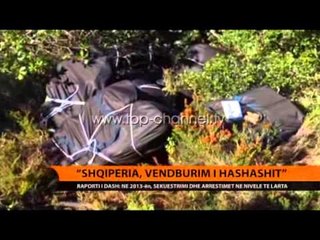 DASH: Shqiperia, vendburim i hashashit - Top Channel Albania - News - Lajme