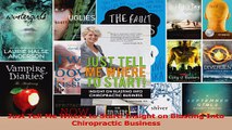 Read  Just Tell Me Where to Start Insight on Blasting Into Chiropractic Business Ebook Free