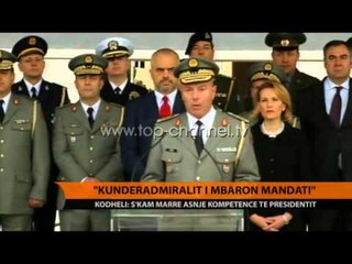 Kodheli: Kundëradmiralit i mbaron mandati - Top Channel Albania - News - Lajme