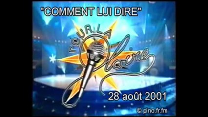 Pour la Gloire 2001- Comment lui dire