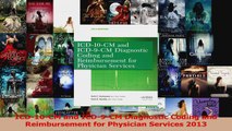 Read ICD10CM and ICD9CM Diagnostic Coding and Reimbursement for Physician Services 2013 Ebook Online