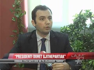 Osmani: Presidenti duhet gjithëpartiak - News, Lajme - Vizion Plus