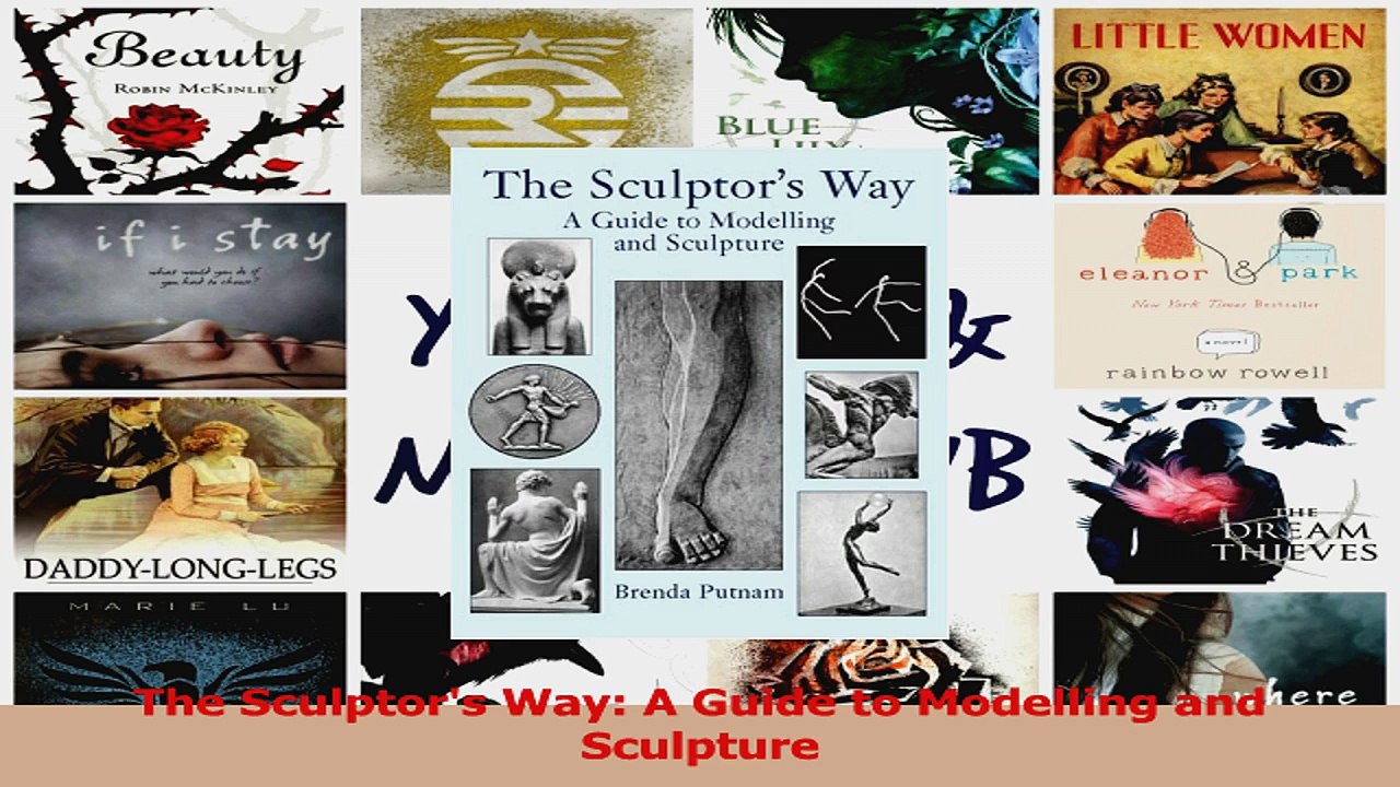 PDF Download  The Sculptors Way A Guide to Modelling and Sculpture Read Full Ebook