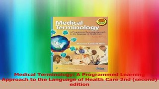 Medical Terminology A Programmed Learning Approach to the Language of Health Care 2nd Read Online