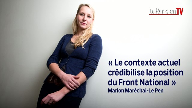 Marion Maréchal-Le Pen : « Le contexte actuel crédibilise le FN»
