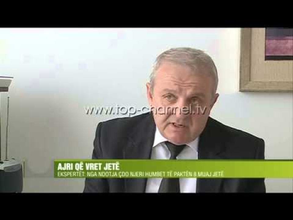 Ajri që vret jetë - Top Channel Albania - News - Lajme