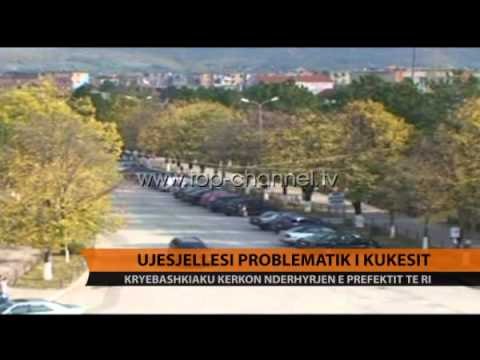 Ujësjellësi problematik i Kukësit - Top Channel Albania - News - Lajme